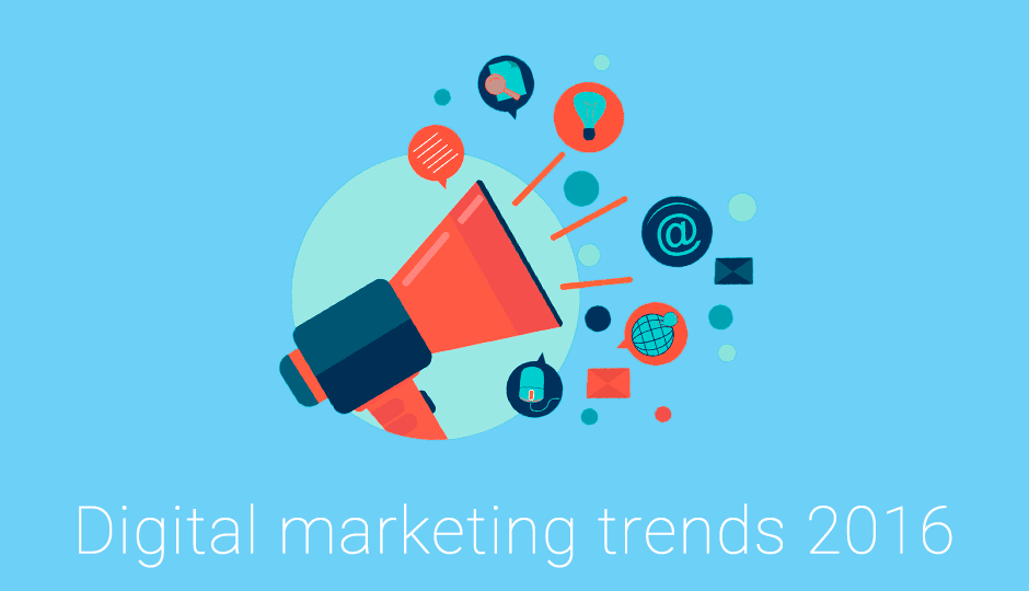 Digital Marketing Trends 2016